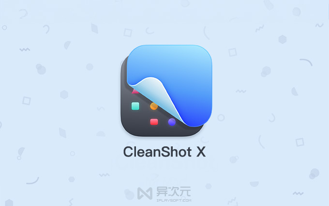 CleanShot X - 更专业好用的全能 Mac 截图录屏工具！(滚动长截图 / 制作 GIF)